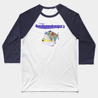 Finding Humuhumunukunupua'a Baseball T-Shirt